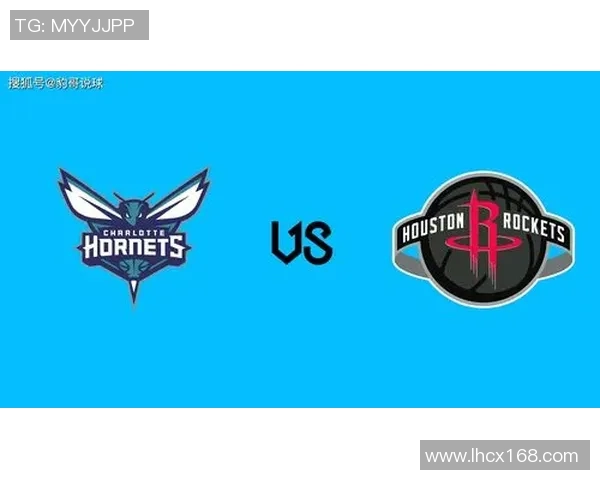 火箭队对阵黄蜂队的直播观看渠道和时间安排介绍